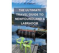 The Ultimate Travel Guide to Newfoundland & Labrador