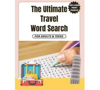 The Ultimate Travel Word Search: 100 Travel-Themed Word Search Puzzles with Solutions - Large Print Puzzle Book Covering Countries, Cities, Landmarks, Museums and Travel Essentials