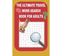 The Ultimate Travel Word Search Puzzle Book For Adults: Word searches easy to read for relaxation, stress relief ,travel and travelers. Word Searches And Much More To Keep Your Mind Young And Engaged
