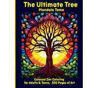 The Ultimate Tree Mandala Tome: Colossal Zen Coloring for Adults & Teens, 300 Pages of Art