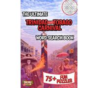 The Ultimate Trinidad and Tobago Carnival Word Search Book