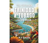 The Ultimate Trinidad & Tobago Trivia Book