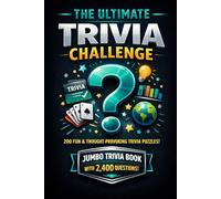 The ULTIMATE TRIVIA CHALLENGE!: 200 Fun, Thought-Provoking Trivia Puzzles for Curious Minds