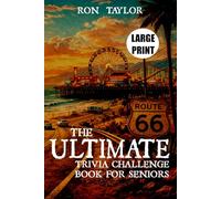 The Ultimate Trivia Challenge Book for Seniors: Large Print Pop Culture Questions and Story-Based Answers from the 1940s-1980s