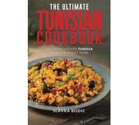 The Ultimate Tunisian Cookbook: 111 Dishes from Tunisia to Cook Right Now: 25