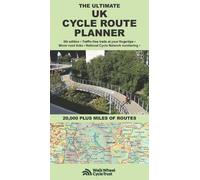 The Ultimate UK Cycle Route Planner Map : 20,000 plus miles of leisure routes
