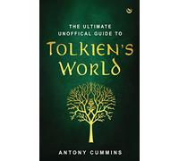 The Ultimate Unofficial Guide to Tolkien's World