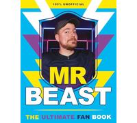 Mr Beast: The Ultimate Fan Book