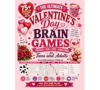 The Ultimate Valentine's Day Brain Games: 75+ Valentine's Day-Themed Puzzles for Teens and Adults: Crosswords, Word Searches, Sudoku, Mazes, ... Cupid, Roses, Chocolate, Friendship and More