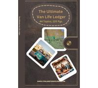 The Ultimate Van Life Ledger: A Complete Logbook for Life on the Road