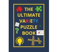 The Ultimate Variety Puzzle Book: 200 Big-Print Brain Games for Adults: Word Search, Sudoku, Crossword, Word Scramble, Number Search, Mazes, Nurikabe, ... with Solutions | 8.5 X 11 Inches, 120 Pages