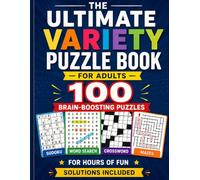 The Ultimate Variety Puzzle Book for Adults: 100 Brain-Boosting Puzzles: Sudoku, Word Search, Crossword & Mazes for Hours of Fun - Solutions Included