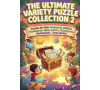 The Ultimate Variety Puzzle Collection 2: Puzzles for Kids: Crossword, Sudoku, Wordsearch, Maze, Kakuro, Cryptogram, NumberLink & Drop Quotes