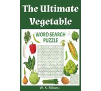 The ultimate vegetable word search puzzle book: Word Searches With Easy To Read Print About vegetables , vegetables seeds, vegetables fresh, and More ... Gift for Vacations, Holiday and Free Times