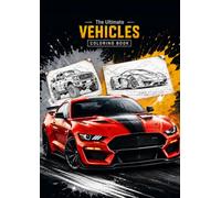 The Ultimate Vehicles Coloring Book