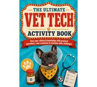 The Ultimate Vet Tech Activity Book: Vet Tech Week Gifts - A Fun Appreciation Gift For A Veterinary Technician