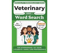 The Ultimate Veterinary Terminology Word Search: Puzzles for Veterinarians, Vet Techs, Students, and Animal Care Professionals: Volume 2 Edition with 50+ More Word Search Puzzles