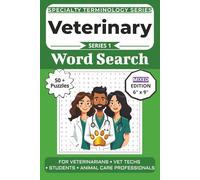 The Ultimate Veterinary Terminology Word Search: Puzzles for Veterinarians, Vet Techs, Students, and Animal Care Professionals: Mixed Puzzle Edition with Word Searches, Mazes, and Brain Games