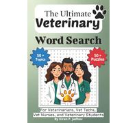 The Ultimate Veterinary Word Search Puzzle Book: Easy-to-read Print Word Finds for Veterinarians, Vet Techs, Vet Nurses, and Students Featuring Animal ... Unique Puzzles | 6x9 Inch, 110 pages Format
