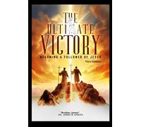 The Ultimate Victory: Becoming a Follower of Jesus