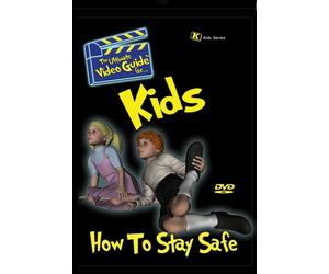 The Ultimate Video Guide for Kids: How to Stay Safe