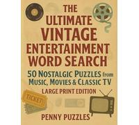 The Ultimate Vintage Entertainment Word Search: 50 Nostalgic Puzzles from Music, Movies & Classic TV” Large Print Edition