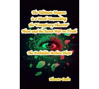 The Ultimate Weapon is a Word: Unmasking the "Conspiracy Theorist" Hunt and the Secret War on Truth