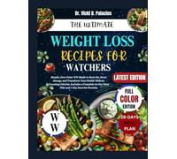 THE ULTIMATE WEIGHT LOSS RECIPES FOR WATCHERS: Simple, Zero-Point WW Meals to Burn Fat, Boost Energy, and Transform Your Health Without Counting ... 28-Day Meal Plan and 7-Day Exercise Routine.