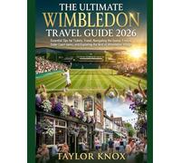 THE ULTIMATE WIMBLEDON TRAVEL GUIDE 2026: Essential Tips for Tickets, Travel, Navigating the Queue, Finding Outer Court Gems, and Exploring the Best of Wimbledon Village