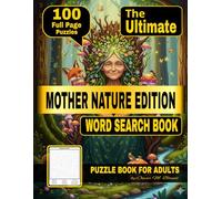 The Ultimate Word Search Book Mother Nature Edition: Puzzle book for adults / 100 full page puzzles about Animals, flowers, life / 8.5x11"