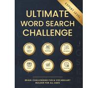 The Ultimate Word Search Challenge: 40 Hard 25x25 Puzzles with Full Vocabulary Definitions | Large Grid Multi-Topic Word Find for Adults & Seniors