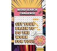 The Ultimate Word Search Challenge: 50+ Brain-Busting Puzzles to Test Your Skills and Sharpen Your Mind