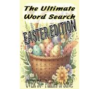 The Ultimate Word Search Easter Edition:: Easy To Read Print Word Search Book | Beautiful Easter Themed Word Search Puzzle for Adults, Seniors, and Teens...