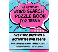 The Ultimate Word Search & Puzzle Book for Teens: A Fun Activity Book with 200+ Word Searches, Sudoku, Mazes & Mandala Coloring Pages - Screen-Free Entertainment for Teens Ages 12-17