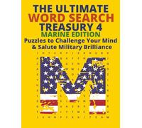 The Ultimate Word Search Treasury 4:: Marine Edition: Puzzles to Challenge Your Mind & Salute Military Brilliance.