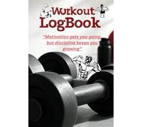 The Ultimate Workout Logbook for Tracking and Achieving Your Fitness Goals: Over 123 Pages structured 15 Week plan complete Workout report to record ... Loss, Muscle Gain, Gym Exercise, Bodybuilding