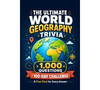 The Ultimate World Geography Trivia: 1,000 Questions on Countries, Capitals, Flags & Landmarks - A 100-Day Challenge with a Fun Fact for Every Answer (Black & White Edition)