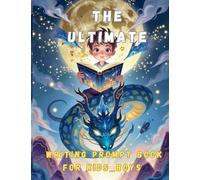 The Ultimate Writing Prompt Book for Kids - Boys