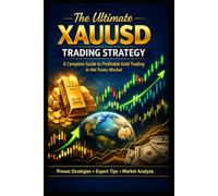 The Ultimate XAUUSD Trading Strategy: A Complete Guide to Profitable Gold Trading in the Forex Market
