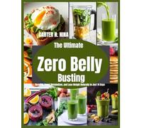 The Ultimate Zero Belly Busting: Burn Fat, Boost Metabolism, and Lose Weight Naturally in Just 14 Days