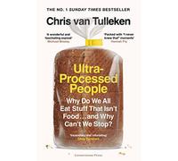 The Ultra-Processed People: The Definitive #1 Bestseller You Need to Understand Ultra-Processed Food