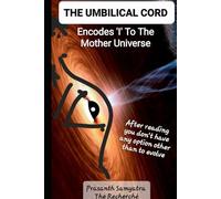 THE UMBILICAL CORD: Encodes ‘I’ To The Mother Universe