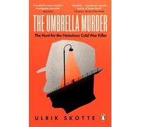 The Umbrella Murder : The Hunt for the Notorious Cold War Killer: Observer Book of the Week and Shortlisted for Fingerprint Crime Awards