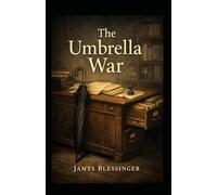 The Umbrella War: Objects, Power, and the Hidden Machinery of History
