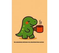 The (Un)Boring Notebook for (Un)Interesting Classes. Tea-Rex Edition: Wide Ruled Composition Notebook with 50 Cute Mini Coloring Pages for School and ... Tea-Rex Dino Lined Journal for Students