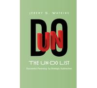 The Un-Do List: Successful Parenting by Strategic Subtraction