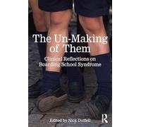 The Un-Making of Them: Clinical Reflections on Boarding School Syndrome