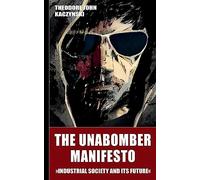 Theodore John Kaczynski The Unabomber Manifesto (New Edition 2023) (Tascabile)