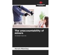 The unaccountability of minors: Increased insecurity