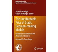 The Unaffordable Price of Static Decision-Making Models: Challenges in Economics and Management Science: 365